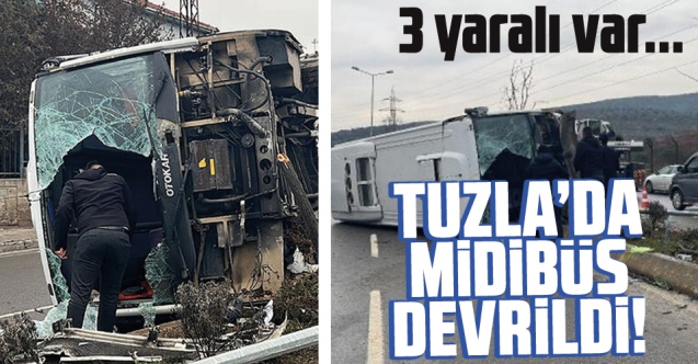 Tuzla'da midibüs devrildi: 3 yaralı