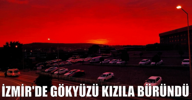 İzmir’de gökyüzü kızıla büründü