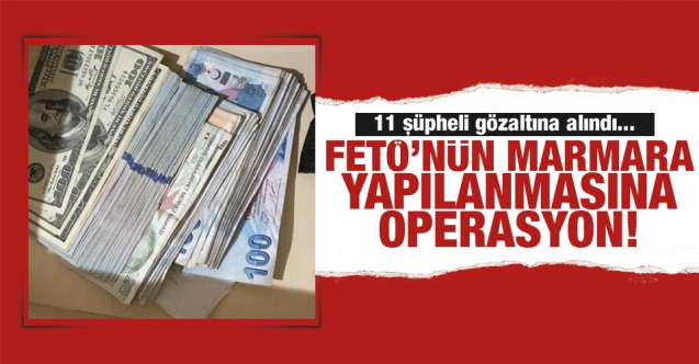 FETÖ'nün Marmara bölgesi yapılanmasına operasyon: 11 gözaltı