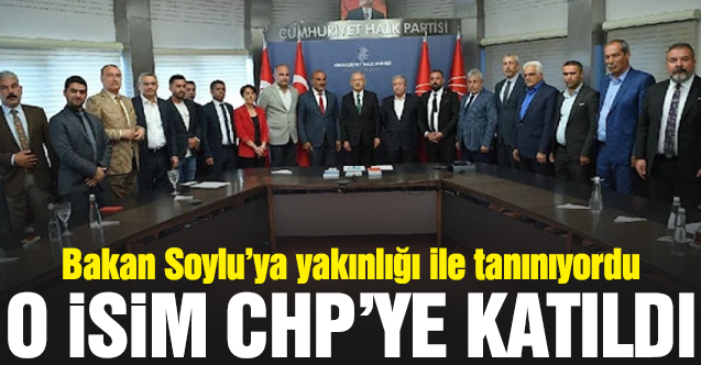 Bakan Süleyman Soylu'ya yakın isim CHP'ye katıldı