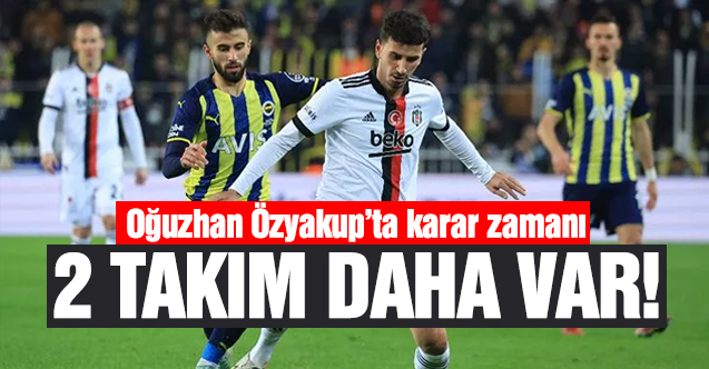Oğuzhan Özyakup'ta karar zamanı! Trabzonspor harici 2 takım daha devrede