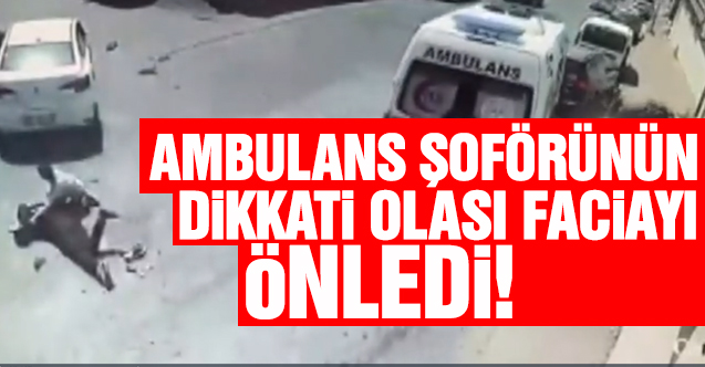Sarıyer'de ambulans şoförünün dikkati olası faciayı önledi