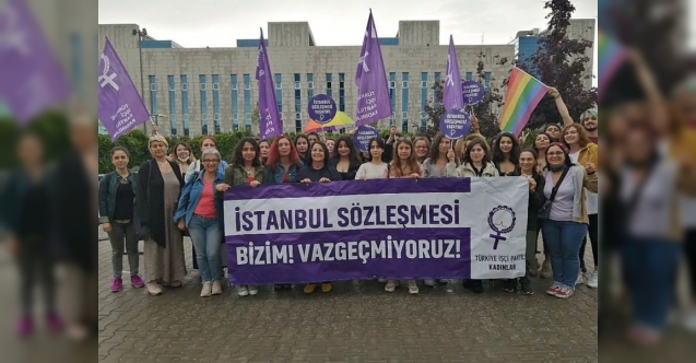 TİP’in açtığı İstanbul Sözleşmesi davasında Danıştay’dan ‘ehliyet’ kararı: Emsal olabilir