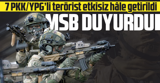 7 PKK/YPG’li terörist etkisiz hâle getirildi