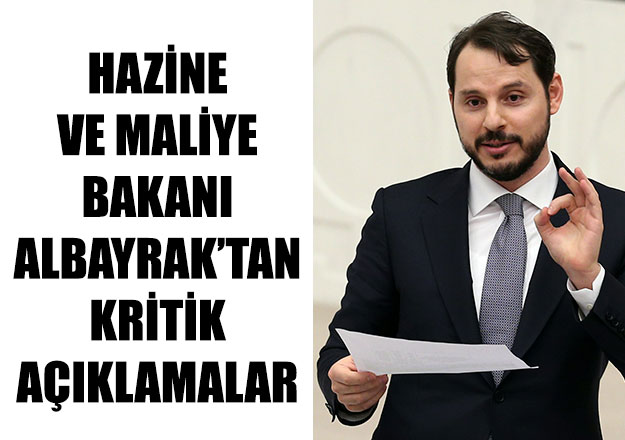 Hazine ve Maliye Bakanı Berat Albayrak'tan flaş açıklamalar