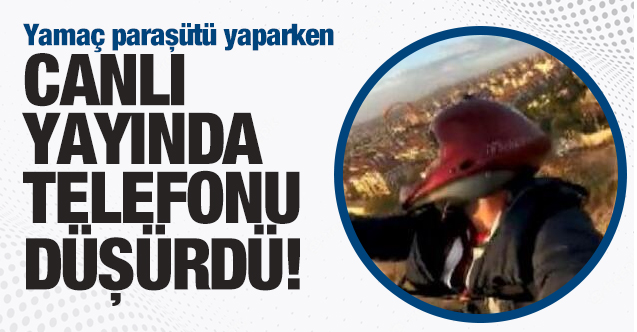Ahmet Öz, Mimaroba'da yamaç paraşütü yaparken telefonunu düşürdü