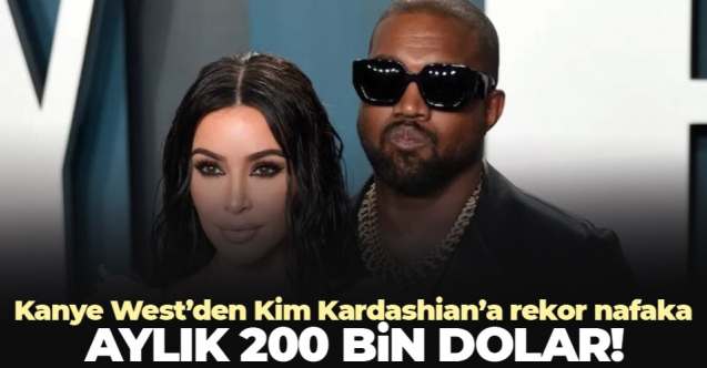 Kanye West'den Kim Kardashian'a rekor nafaka ücreti! Aylık 200 bin dolar