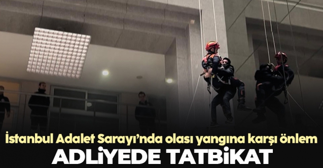 İstanbul Adalet Sarayı’nda yangın tatbikatı yapıldı