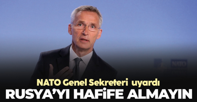 NATO Genel Sekreteri Jens Stoltenberg: Rusya'yı hafife almayın