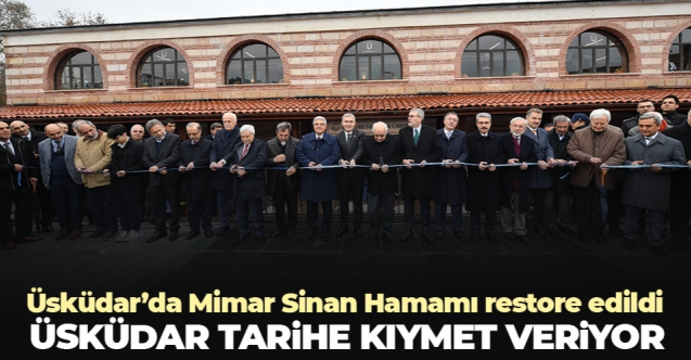 Üsküdar'da Mimar Sinan Hamamı restore edildi