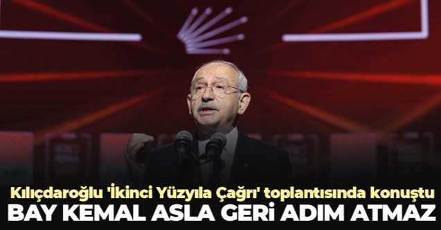 Kemal Kılıçdaroğlu: Bay Kemal asla geri adım atmaz