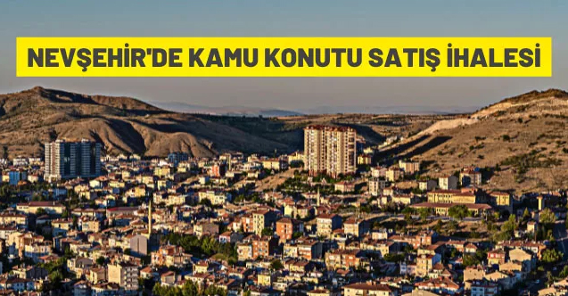 Nevşehir'de kamu konutu satış ihalesi