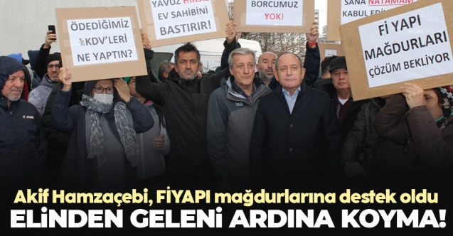 CHP İstanbul Milletvekili Akif Hamzaçebi: Elinden geleni ardına koyma!