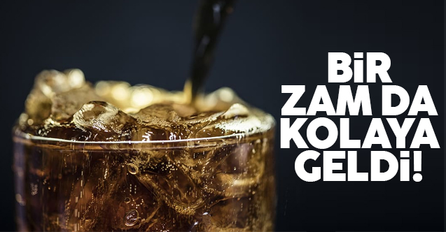 Bir zam da kolaya geldi! 2023 Coca Cola, Fanta ve Sprite fiyatları