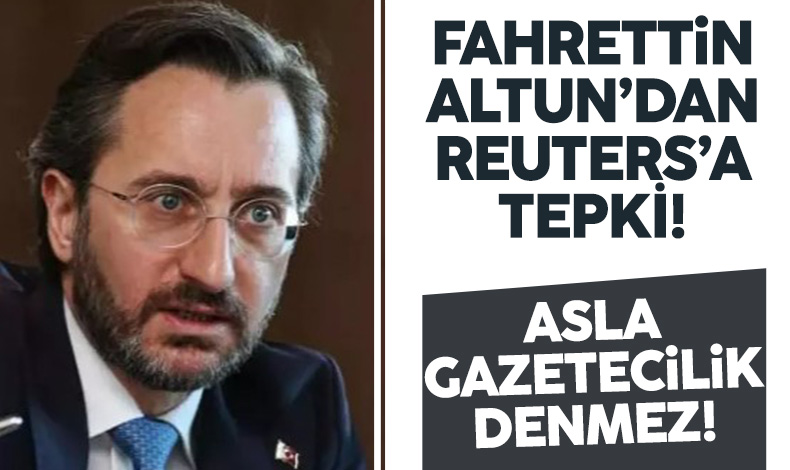 İletişim Başkanı Fahrettin Altun Reuters'a tepki gösterdi