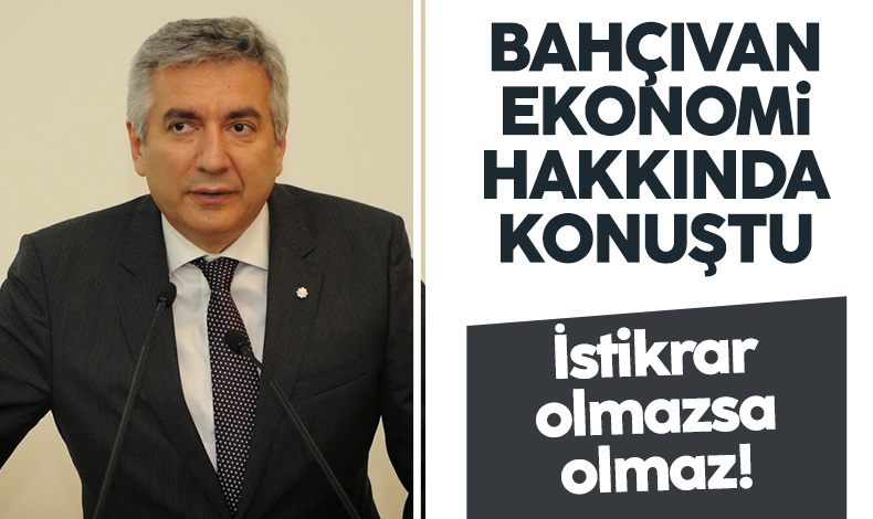 İstanbul Sanayi Odası Başkanı Erdal Bahçıvan: İstikrar olmazsa olmaz!