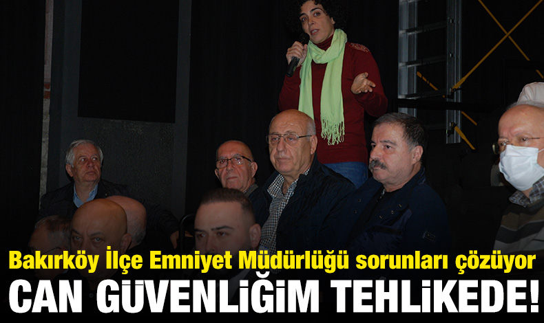 Bakırköy İlçe Emniyet Müdürlüğü sorunları çözüyor