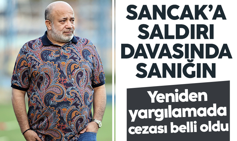 Murat Sancak'a silahlı saldırı davasındaki yeniden yargılanmada sanığa 40 yıl hapis cezası