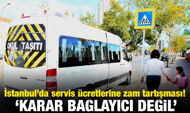 İstanbul'da servis ücretlerine zam tartışması!