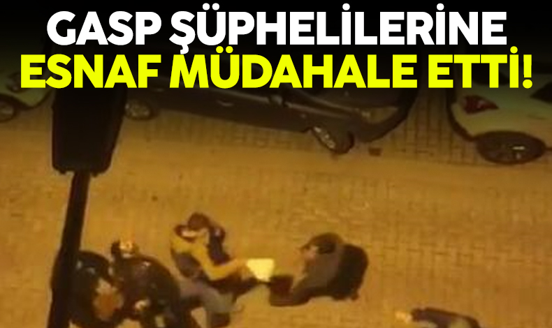 Kadıköy'de gasp şüphelilerine esnaf müdahalesi
