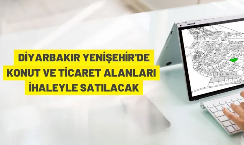 Diyarbakır'da 8 adet konut ve ticaret arsası ihaleyle satılacak