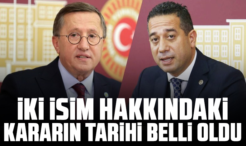 Lütfü Türkkan ve Ali Mahir Başarır'ın dokunulmazlıklarıyla ilgili kararın tarihi belli oldu
