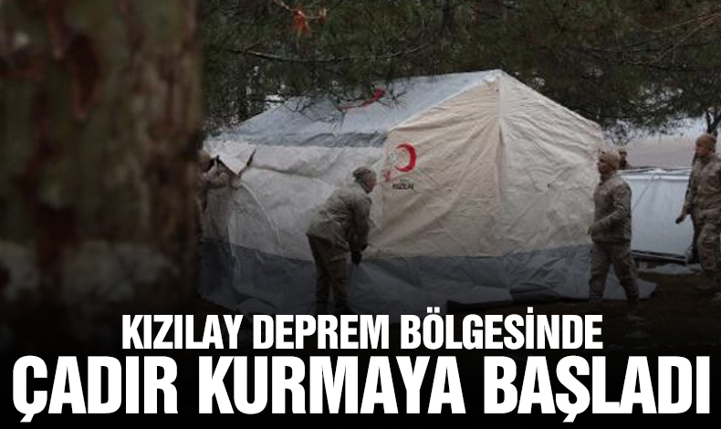 Kızılay, deprem bölgesinde çadır kurmaya başladı