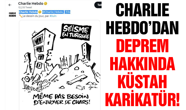 Charlie Hebdo'dan deprem ve depremzedelerle alay eden karikatür