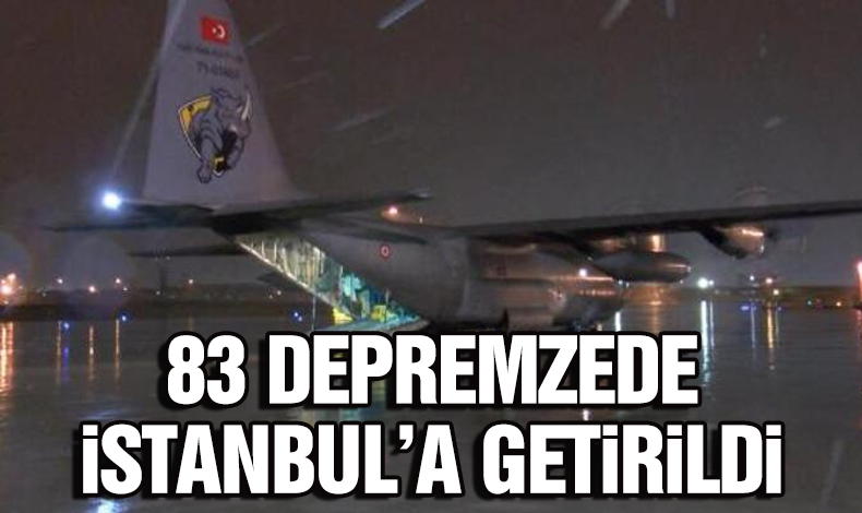 Adana ve Kahramanmaraş'tan 83 depremzede uçakla İstanbul'a getirildi
