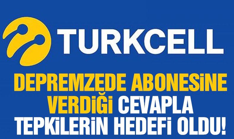 Turkcell'in depremzede vatandaşın faturasını 1 hafta ertelemesine tepki