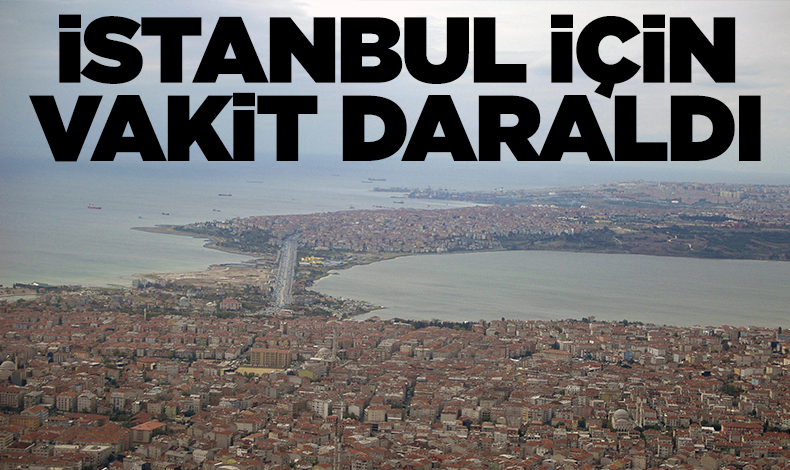 İstanbul için vakit azaldı