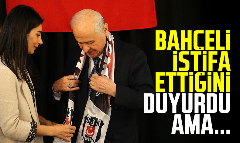 İstifa ettiği duyurulmuştu: Bahçeli'nin Beşiktaş üyeliği devam ediyor