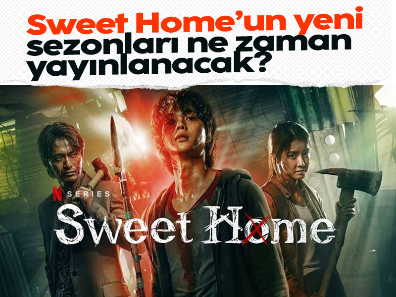 Sweet Home’un ikinci ve üçüncü sezonu ne zaman yayınlanacak