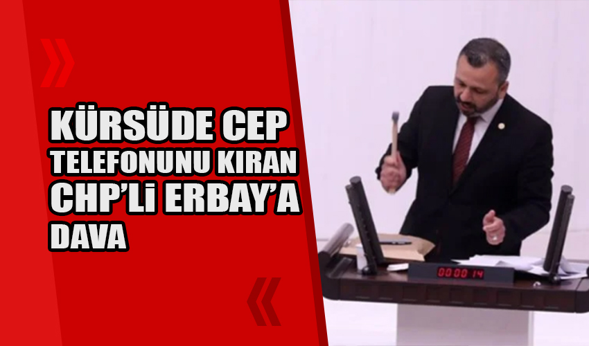 Meclis'te çekiçle cep telefonunu kıran CHP'li milletvekiline dava