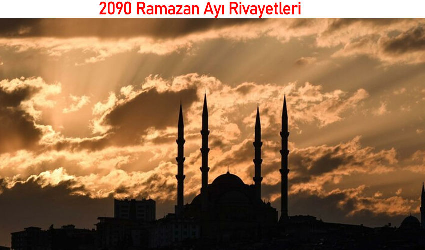 2090 Ramazan ayında neler olacak?
