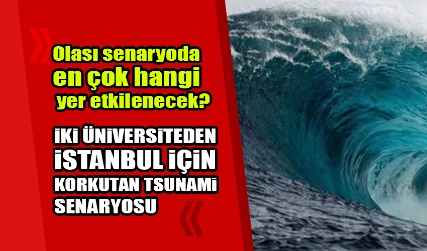 İki üniversiteden İstanbul için yeni tsunami senaryosu 