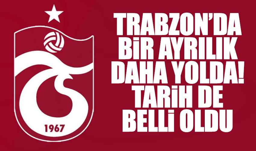 Trabzonspor'da bir ayrılık daha yolda! O isim de gidebilir