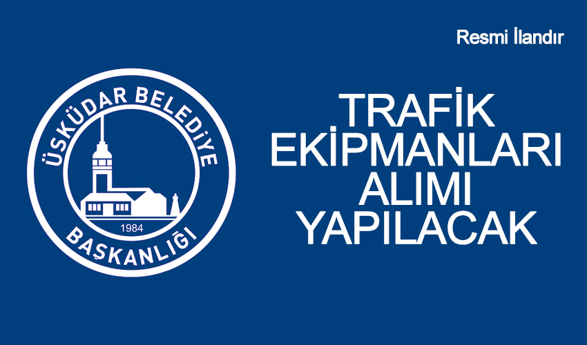 Üsküdar Belediye Başkanlığı İşletme Müdürlüğü trafik ekipmanları alımı yapacak