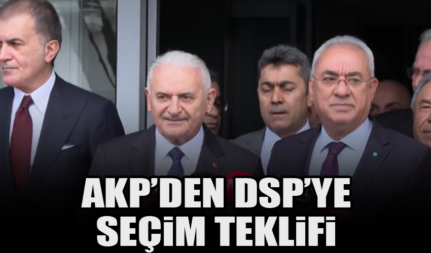 AKP'den DSP'ye seçim teklifi