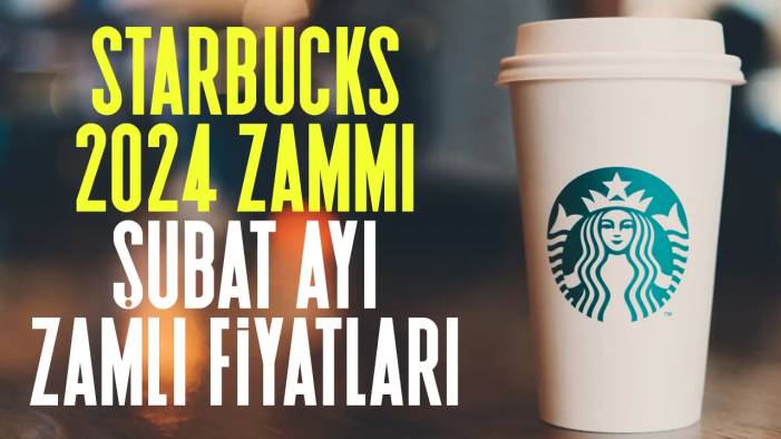 2024 Starbucks Şubat Zammı! Starbucks Fiyatları ve Menüsü