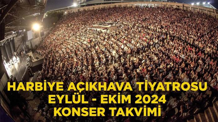 Harbiye Cemil Topuzlu Açıkhava Eylül - Ekim 2024 konserleri, hangi sanatçılar ne zaman sahne alacak?